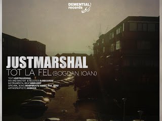 JustMarshal – Tot la fel (Bogdan Ioan)