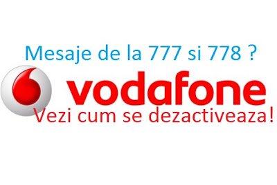 Cum dezactivez mesajele de la 777 si 778 de la vodafone? Aici este raspunsul..