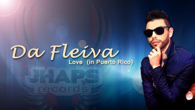 Da Fleiva – Love (in Puerto Rico)